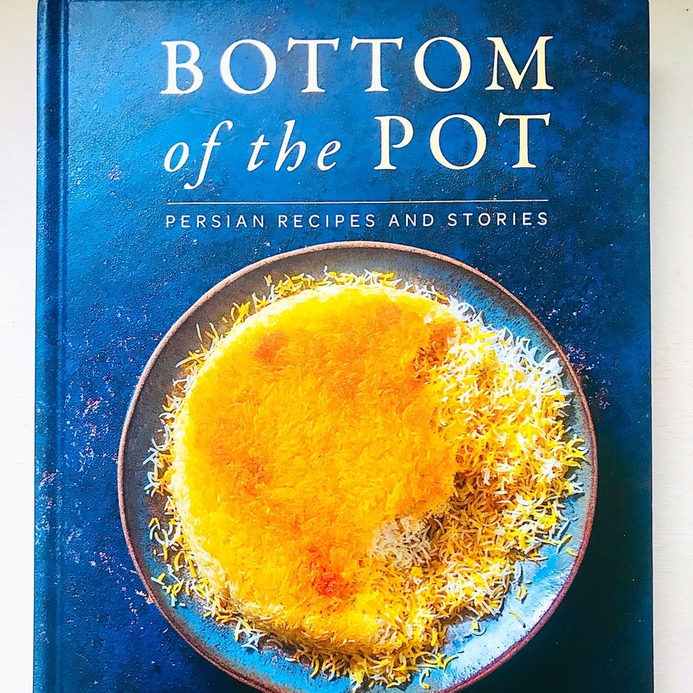 NEW Bottom of the Pot Cookbook by Naz Deravian